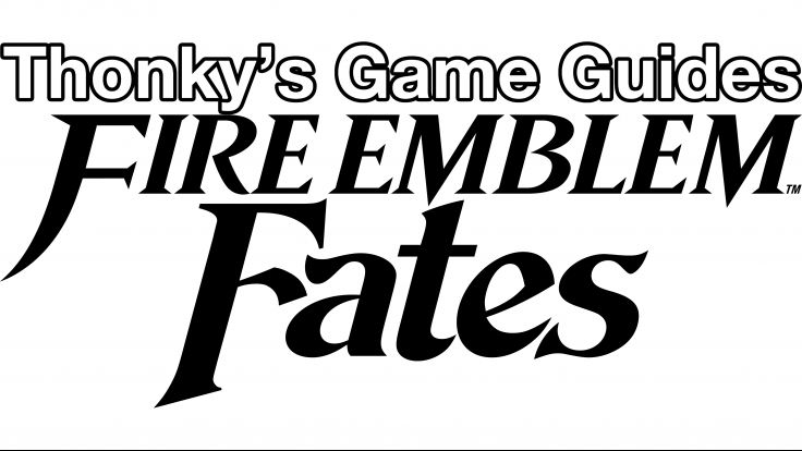 Thonky's Game Guides: Fire Emblem: Fates
