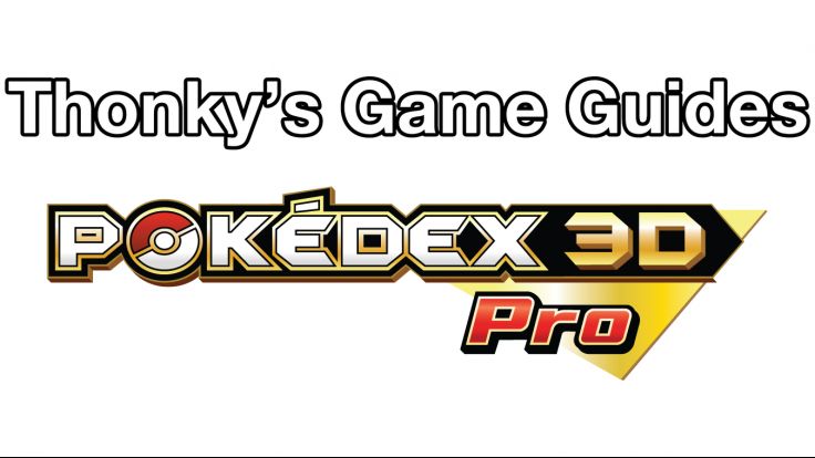 Thonky's Game Guides: Pokédex 3D Pro
