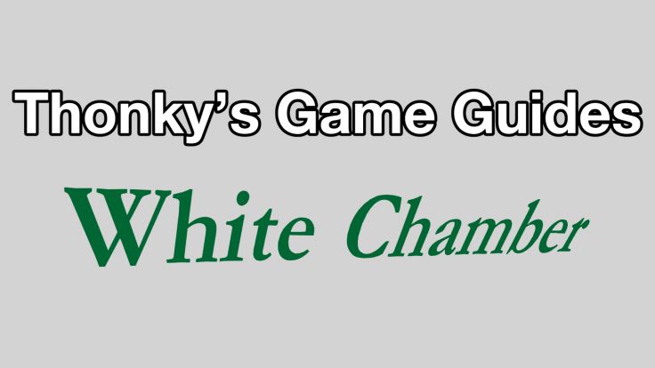 Thonky's Game Guides: White Chamber